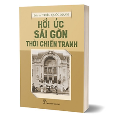 HỒI ỨC SÀI GÒN THỜI CHIẾN TRANH