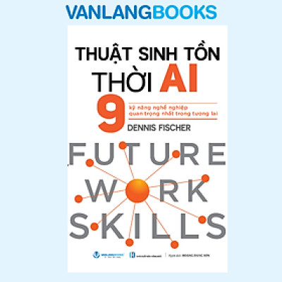 Thuật Sinh Tồn Thời AI - Vanlangbooks