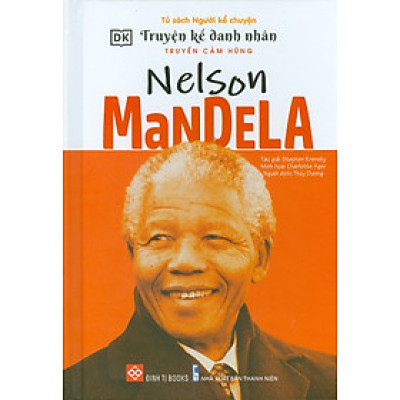 Truyện kể danh nhân truyền cảm hứng - Nelson Mandela
