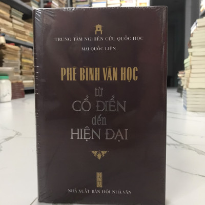 Phê Bình Văn Học Từ Cổ Điển Đến Hiện Đại (Bìa Cứng) - Mai Quốc Liên