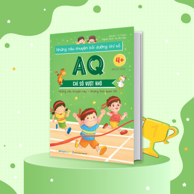 Những câu chuyện bồi dưỡng chỉ số AQ - Chỉ số Vượt khó