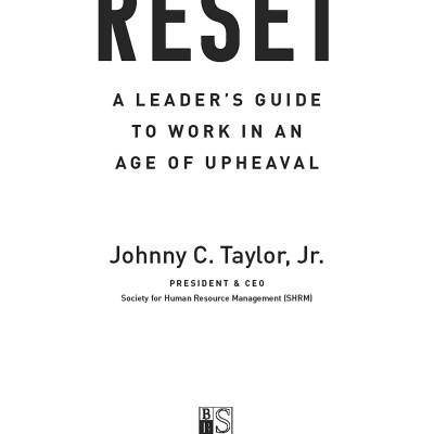 Reset: A Leader’s Guide To Work In An Age Of Upheaval