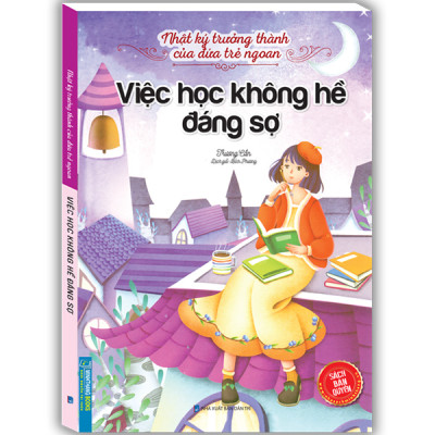 Nhật Ký Trưởng Thành Của Đứa Trẻ Ngoan - Việc Học Không Hề Đáng Sợ