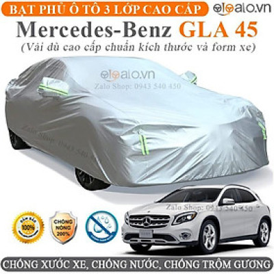 Bạt trùm che phủ xe ô tô Mercedes Benz GLA 45 chuẩn 3 Lớp Cao Cấp Chống Nắng Nóng Nước Mưa Cháy Chống Bụi