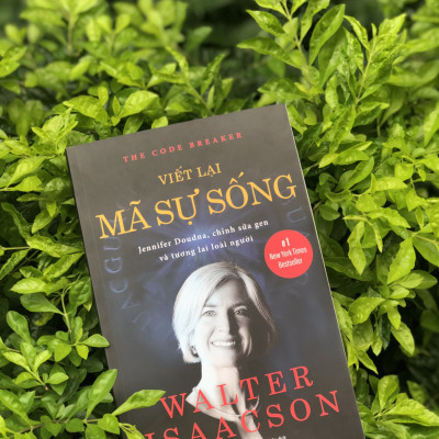 Viết Lại Mã Sự Sống - Jennifer Doudna, Chỉnh Sửa Gen Và Tương Lai Loài Người