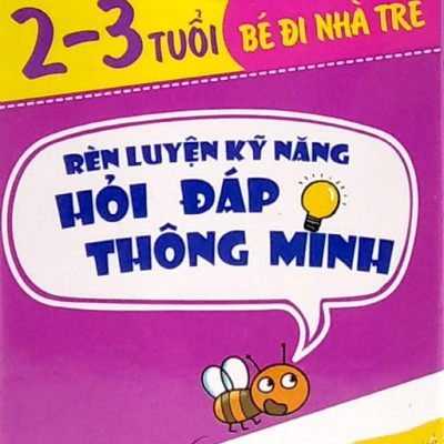 Nhà Thông Thái - Rèn Luyện Kĩ Năng Hỏi Đáp Thông Minh (2-3 Tuổi)