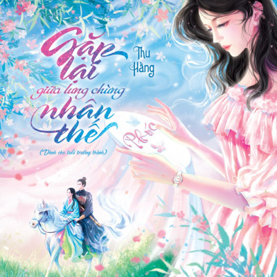Sách - Gặp lại giữa lưng chừng nhân thế - Thu Hằng - Bách Việt