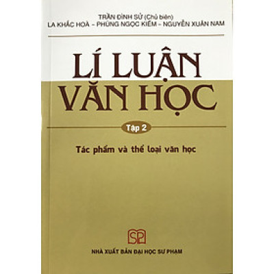 Lí Luận Văn Học Tập 2 - Tác phẩm và thể loại văn học