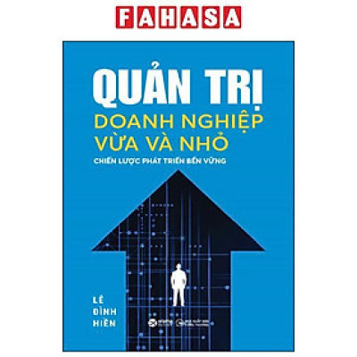Sách - Quản Trị Doanh Nghiệp Vừa Và Nhỏ - Chiến Lược Phát Triển Bền Vững