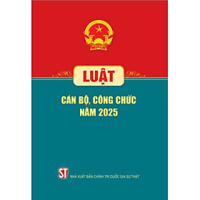 Luật cán bộ, công chức năm 2025 - bản in 2025