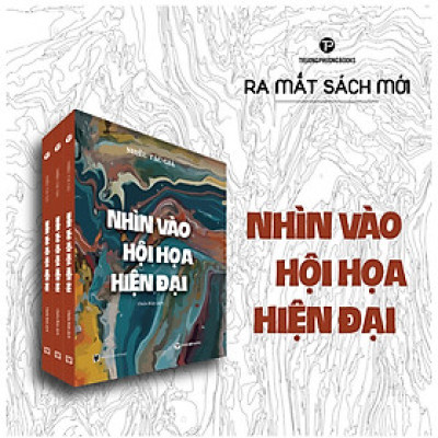 (In màu toàn bộ) NHÌN VÀO HỘI HỌA HIỆN ĐẠI – Nhiều tác giả – Trường Phương Books – NXB Tri Thức