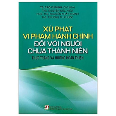 Xử Phạt Vi Phạm Hành Chính Đối Với Người Chưa Thành Niên - Thực Trạng Và Hướng Hoàn Thiện