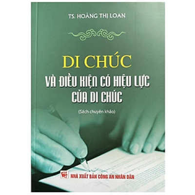 Sách - Di chúc và điều kiện có hiệu lực của di chúc ( Sách chuyên khảo)