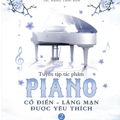 Combo 2 cuốn Tuyển Tập Piano Cổ Điển - Lãng Mạn Được Yêu Thích