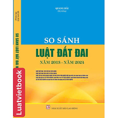 So Sánh Luật Đất Đai  năm 2013 và năm 2024
