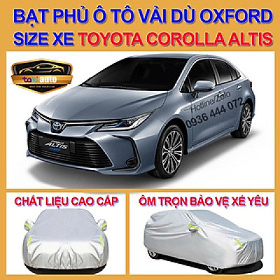 [TOYOTA COROLLA ALTIS- LOẠI VẢI DÙ] Bạt trùm xe ô tô 5 chỗ TOYOTA COROLLA ALTIS vải dù oxford cao cấp , áo bạt phủ trùm