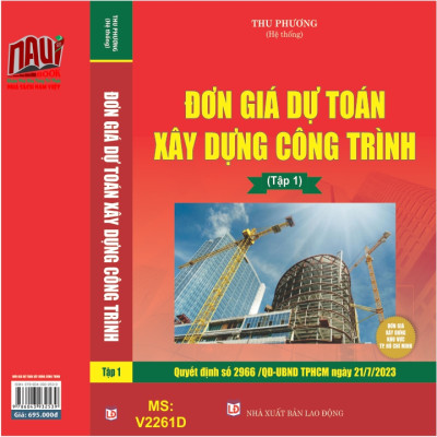 Sách Đơn Giá Dự Toán Xây Dựng Công Trình TP.HCM theo Quyết định số 2966/QĐ-UBND TP.HCM ngày 21/7/2023 (Tập 1) - V2261D