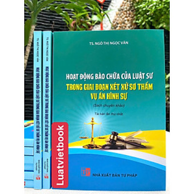 Hoạt Động Bào Chữa Của Luật Sư Trong Gia Đoạn Xét Xử Sơ Thẩm Vụ Án Hình Sự