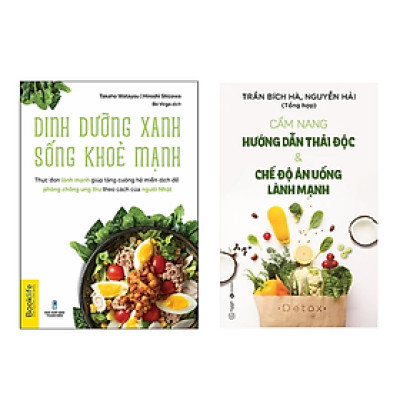 Combo 2 Cuốn Ăn Xanh Sống Khỏe: Dinh Dưỡng Xanh Sống Khỏe Mạnh + Cẩm Nang Hướng Dẫn Thải Độc Và Chế Độ Ăn Uống Lành Mạnh