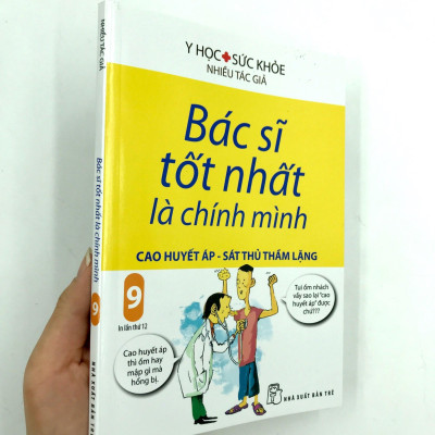 Bác Sĩ Tốt Nhất Là Chính Mình (Tập 9) : Cao Huyết Áp - Sát Thủ Trầm Lặng (Tái Bản 2019)