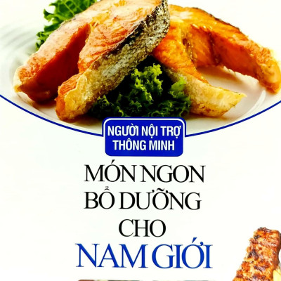 Người Nội Trợ Thông Minh - Món Ngon Bổ Dưỡng Cho Nam Giới