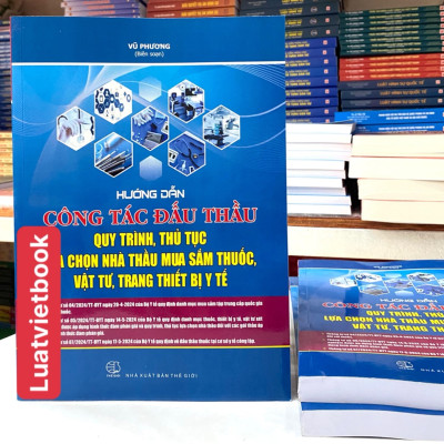 Hướng Dẫn Công Tác Đấu Thầu- Quy Trình, Thủ Tục Lựa Chọn Nhà Thầu Mua Sắm Thuốc, Vật Tư, Trang Thiết Bị Y Tế