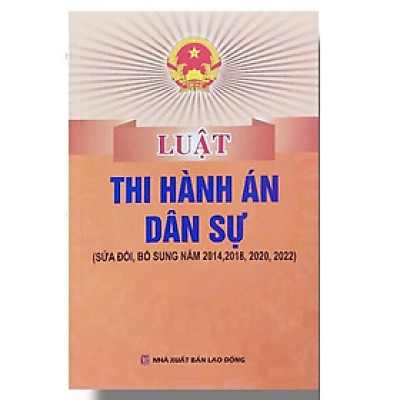 Luật Thi hành án dân sự (hiện hành) (sửa đổi, bổ sung năm 2014, 2018, 2020, 2022)