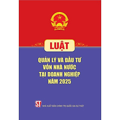 Luật Quản lý và đầu tư vốn nhà nước tại doanh nghiệp năm 2025