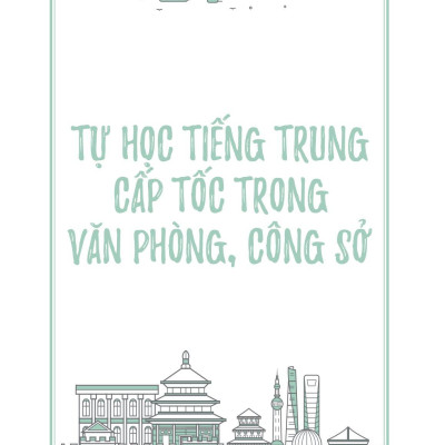 Tự Học Tiếng Trung Cấp Tốc Trong Văn Phòng, Công Sở