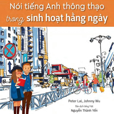 Nói Tiếng Anh Thông Thạo Trong Sinh Hoạt Hằng Ngày (Kèm CD Hoặc File MP3)