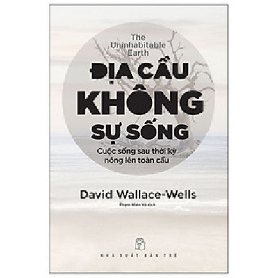 ĐịaCầu Không Sự Sống - Cuộc Sống Sau Thời Kỳ Nóng Lên Toàn Cầu