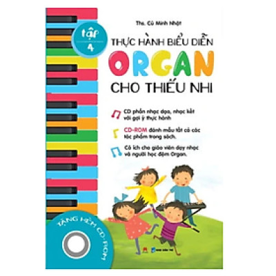 Thực Hành Biểu Diễn Organ Cho Thiếu Nhi Tập 4 (Kèm CD) (HH)