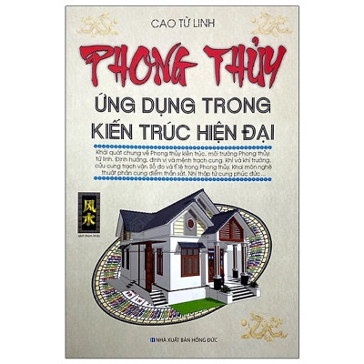 Combo 3 cuốn: Phong Thủy Ứng Dụng Trong Kiến Trúc Hiện Đại + Phong Thủy Linh Vật Hóa Sát + Tả ao địa lý toàn thư