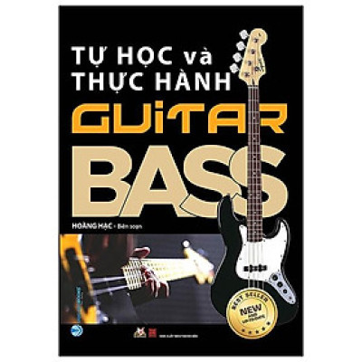 Tự Học Và Thực Hành GuiTar Bass (Tái Bản)
