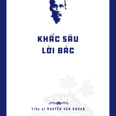 Di Sản Hồ Chí Minh - Khắc Sâu Lời Bác