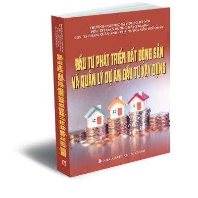 Đầu tư phát triển bất động sản và quản lý dự án đầu tư xây dựng
