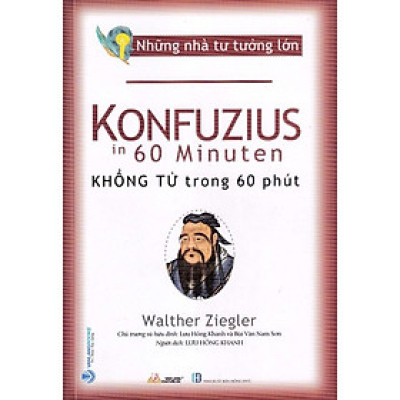 Những Nhà Tư Tưởng Lớn - Konfuzius Trong 60 Phút