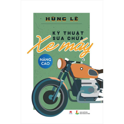 Kỹ Thuật Sữa Chữa Xe Máy Nâng Cao (Tái Bản 2020)
