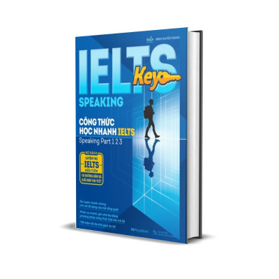 IELTS KEY SPEAKING - Công Thức Học Nhanh IELTS - Speaking Part 1, 2, 3
