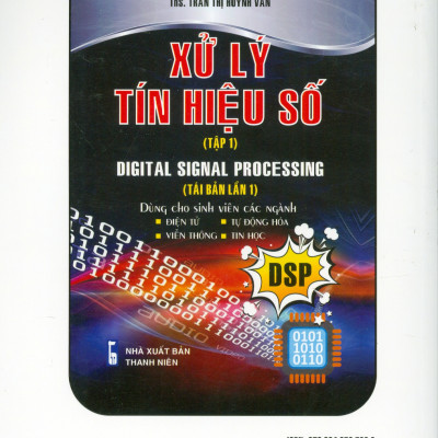 DSP - Xử Lý Tín Hiệu Số (DIGITAL SIGNAL PROCESSING) (Biến đổi Z - Hàm chuyển đổi và ứng dụng - Thiết kế lọc đệ quy và IIR - Biến đổi Rourier rời rạc và biến đổi Rourier nhanh - Thiết kế lọc số)