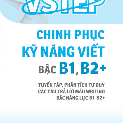 VSTEP - Chinh Phục Kỹ Năng Viết Bậc B1, B2+