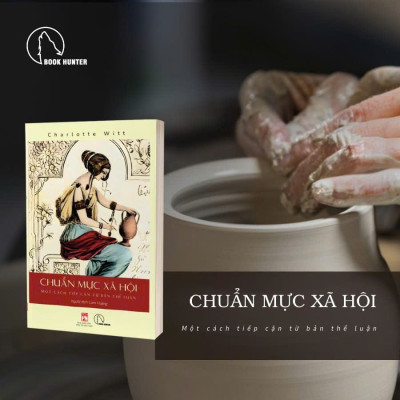 CHUẨN MỰC XÃ HỘI – Charlotte Witt - Lam Hoàng dịch – Lyceum 
