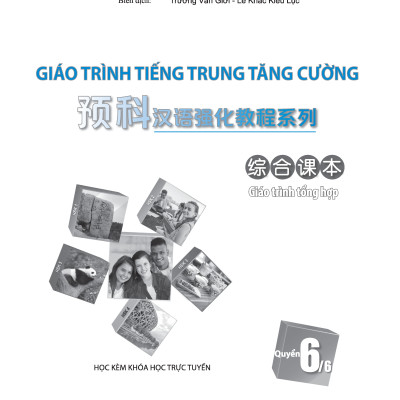 Giáo Trình Tiếng Trung Tăng Cường (Khổ Lớn - In Màu) - Giáo Trình Tổng Hợp 6 (Học Kèm Khóa Học Trực Tuyến Miễn Phí, Tặng File Nghe MP3) 