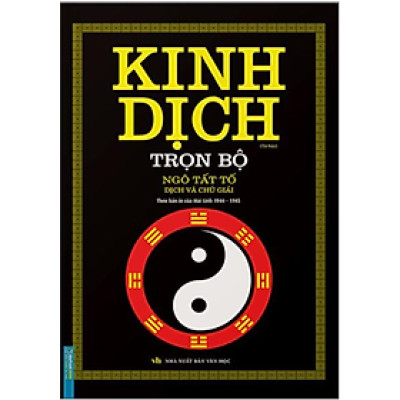 Kinh Dịch Trọn Bộ - Ngô Tất Tố (Bìa cứng, tái bản)