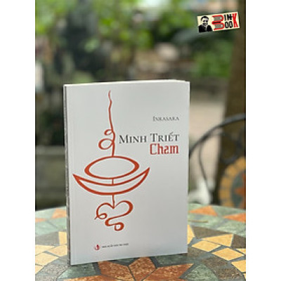 (Tái bản 2023) MINH TRIẾT CHAM – Inrasara – NXB Tri Thức