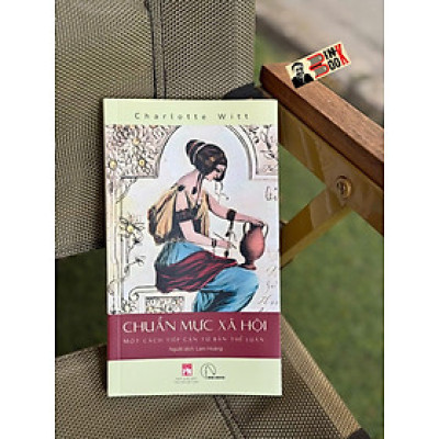 CHUẨN MỰC XÃ HỘI – Charlotte Witt - Lam Hoàng dịch – Lyceum 