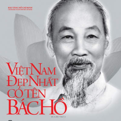 Di Sản Hồ Chí Minh - Việt Nam Đẹp Nhất Có Tên Bác Hồ - Bìa Cứng (Tập Ảnh & Tư Liệu) (Tái Bản 2023)
