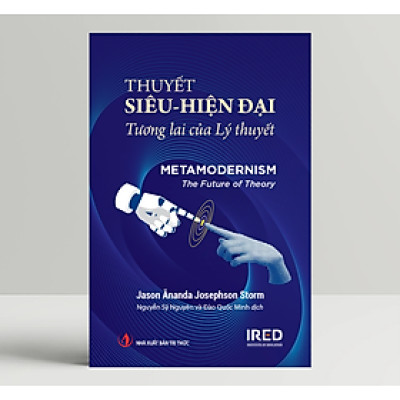 Sách - Thuyết siêu hiện đại (Metamodernism: The Future of Theory) - IRED Books