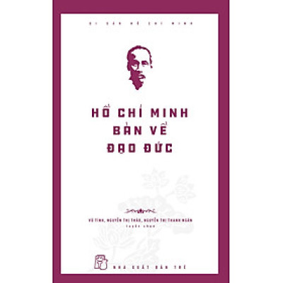 Di Sản Hồ Chí Minh - Hồ Chí Minh Bàn Về Đạo Đức (TRE)