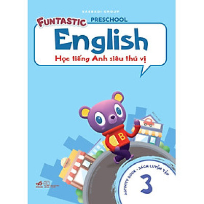 Học Tiếng Anh Siêu Thú Vị : Sách Luyện - Tập 3